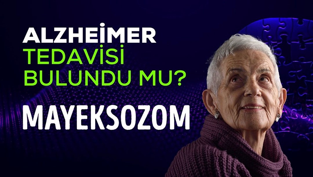 Alzheimer ve benzeri nörolojik rahatsızlıklarda yeni umut: Mayeksozom!