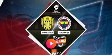 Ankaragücü – Fenerbahçe maçı CANLI İZLE | Fenerbahçe Ziraat Türkiye Kupası maçı saat kaçta? Hangi kanalda?