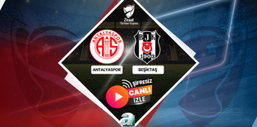 ANTALYASPOR BEŞİKTAŞ MAÇI ŞİFRESİZ CANLI İZLE | Beşiktaş maçı hangi kanalda? Saat kaçta? Ziraat Türkiye Kupası