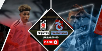 BEŞİKTAŞ TRABZONSPOR MAÇI CANLI İZLE | Beşiktaş – Trabzonspor maçı ne zaman? BJK TS maçı hangi kanalda?