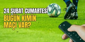 BUGÜNKÜ MAÇLAR – Bugün kimin maçı var 24 Şubat? Hangi maç hangi kanalda?