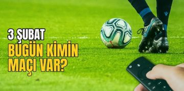 BUGÜNKÜ MAÇLAR – Bugün kimin maçı var 3 Şubat? Hangi maç hangi kanalda?