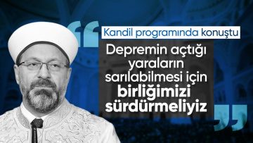 Diyanet İşleri Başkanı Ali Erbaş’tan dayanışma mesajı