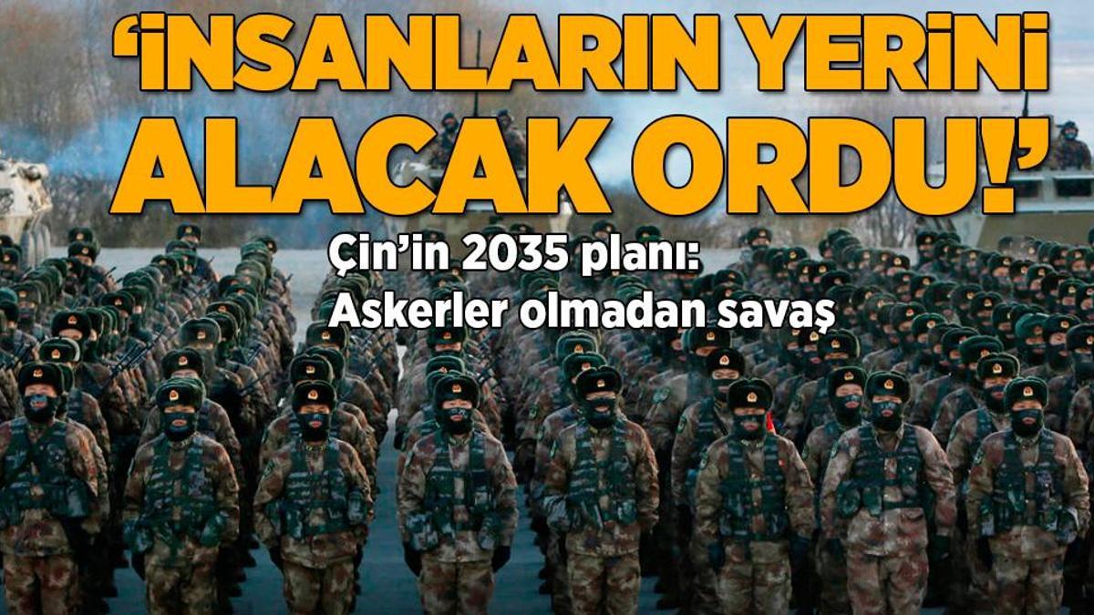 İnsanların yerini alacak ordu! Çin’in 2035 planı: Askerler olmadan savaş