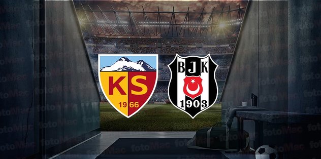 Kayserispor – Beşiktaş maçı ne zaman? Saat kaçta ve hangi kanalda canlı yayınlanacak? | Trendyol Süper Lig