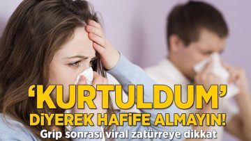 ‘Kurtuldum’ diyerek hafife almayın! Grip sonrası viral zatürreye dikkat