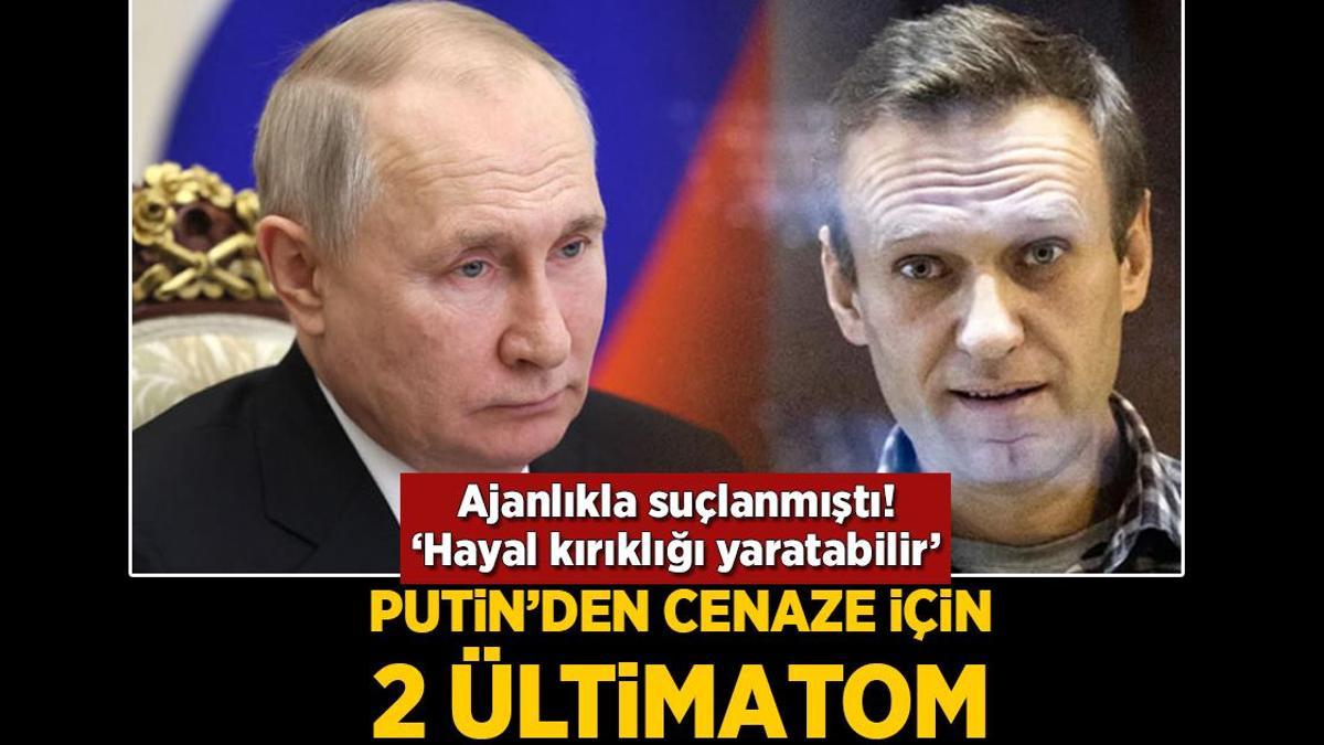 Putin’den cenaze için 2 ültimatom! Ajanlıkla suçlanmıştı: ‘Hayal kırıklığı yaratabilir’