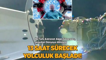 Son dakika… Alper Gezeravcı uzaydan dönüyor