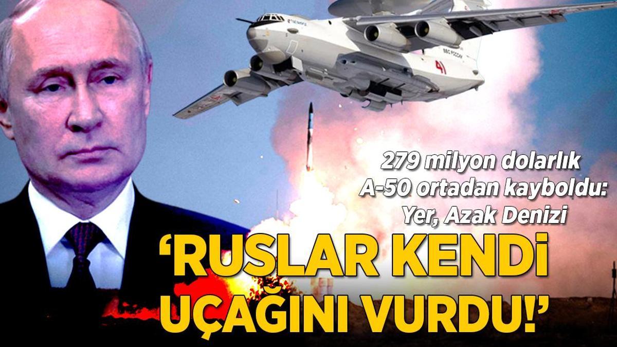 SON DAKİKA HABER: Rusya’nın A-50 uçağı Azak Denizi üzerinde kayboldu! ”Rusya kendi uçağını vurdu” iddiası