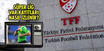 TFF VAR KAYITLARI NASIL İZLENİR? TFF Süper Lig VAR kayıtları ne zaman, saat kaçta açıklanacak?