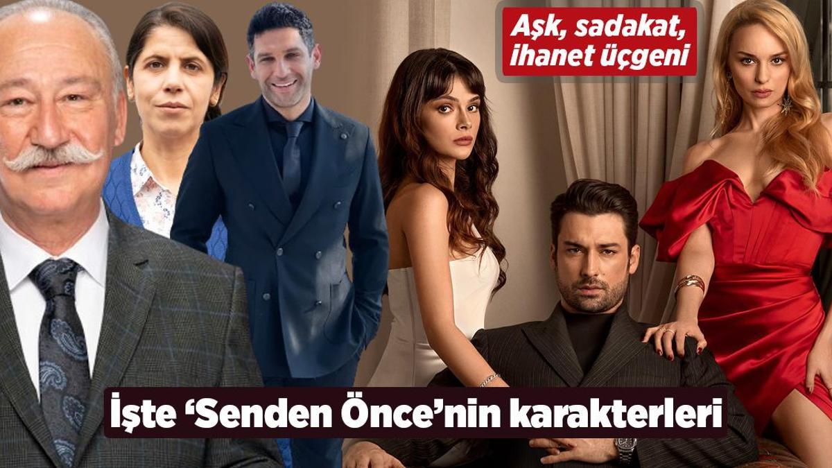 Yeni dizi Senden Önce başlıyor! Senden Önce oyuncuları kimler?