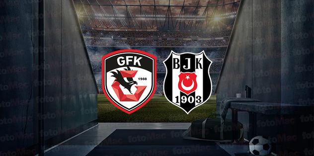 GAZİANTEP FK BEŞİKTAŞ MAÇI CANLI İZLE | Beşiktaş maçı ne zaman, saat kaçta ve hangi kanalda?