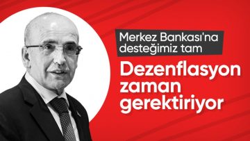 Mehmet Şimşek: Merkez Bankası’na desteğimiz tamdır