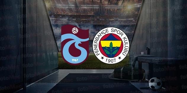 Trabzonspor Fenerbahçe maçı CANLI Trendyol Süper Lig