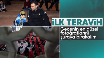 Yurdun dört bir yanında camiler, ilk teravih namazı için doldu