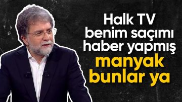 Ahmet Hakan’dan saçını haber yapan Halk TV’ye: Manyak bunlar ya