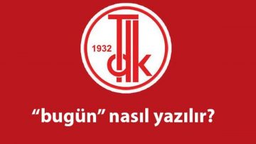 Bugün nasıl yazılır TDK? Bu gün birleşik mi, ayrı mı yazılır?